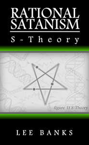Rational Satanism S-Theory
